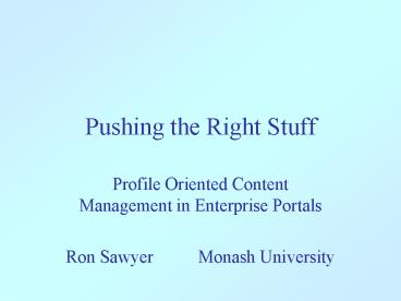 Pushing the Right Stuff