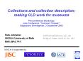 Collections and collection description: making CLD work for museums Preconference Workshop, mda Conf PowerPoint PPT Presentation