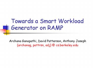 Towards a Smart Workload Generator on RAMP
