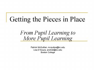 Getting the Pieces in Place