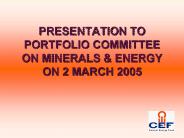 PRESENTATION TO PORTFOLIO COMMITTEE ON MINERALS
