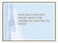 HOW MUCH DO YOU KNOW ABOUT THE AMERICAN CENTURY IN FOOD PowerPoint PPT Presentation