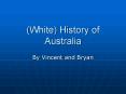 White History of Australia PowerPoint PPT Presentation