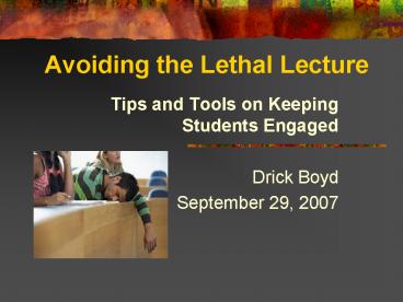 Avoiding the Lethal Lecture