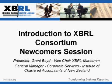 Introduction to XBRL Consortium Newcomers Session