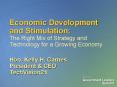 Economic Development and Stimulation: The Right Mix of Strategy and Technology for a Growing Economy PowerPoint PPT Presentation