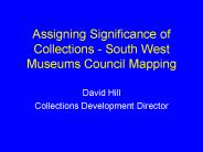 Assigning Significance of Collections South West Museums Council Mapping