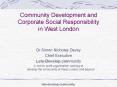 Community Development and Corporate Social Responsibility in West London PowerPoint PPT Presentation