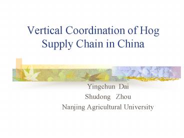Vertical Coordination of Hog Supply Chain in China