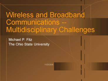 Wireless and Broadband Communications Multidisciplinary Challenges
