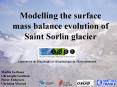 Modelling the surface mass balance evolution of Saint Sorlin glacier PowerPoint PPT Presentation