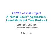 CS218 Final Project A SmallScale ApplicationLevel Multicast Tree Protocol