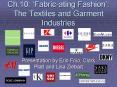 Chapter 10 Ch.10: Fabricating Fashion: The Textiles and Garment Industries PowerPoint PPT Presentation
