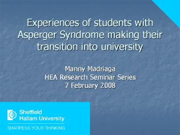 Experiences of students with Asperger Syndrome making their transition into university