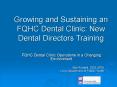Growing and Sustaining an FQHC Dental Clinic: New Dental Directors Training PowerPoint PPT Presentation