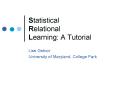 Statistical Relational Learning: A Tutorial PowerPoint PPT Presentation