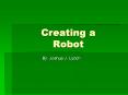 Creating a Robot PowerPoint PPT Presentation