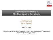 Combinatorial Problems III: The Next Level of Complexity