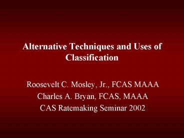 Alternative Techniques and Uses of Classification