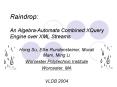 Raindrop: An Algebra-Automata Combined XQuery Engine over XML Streams PowerPoint PPT Presentation