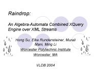 Raindrop: An Algebra-Automata Combined XQuery Engine over XML Streams