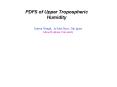 PDFS of Upper Tropospheric Humidity PowerPoint PPT Presentation