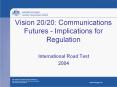 Vision 20/20: Communications Futures - Implications for Regulation PowerPoint PPT Presentation