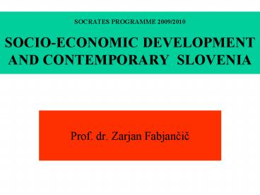 SOCRATES PROGRAMME 20092010 SOCIOECONOMIC DEVELOPMENT AND CONTEMPORARY SLOVENIA