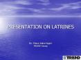 PRESENTATION ON LATRINES PowerPoint PPT Presentation