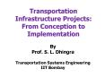 Transportation Infrastructure Projects: From Conception to Implementation PowerPoint PPT Presentation