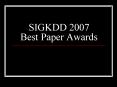 SIGKDD 2007 Best Paper Awards PowerPoint PPT Presentation
