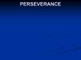 PERSEVERANCE PowerPoint PPT Presentation