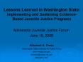 Lessons Learned in Washington State: Implementing and Sustaining EvidenceBased Juvenile Justice Prog PowerPoint PPT Presentation