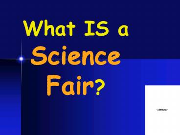 What IS a Science Fair