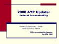 2008 AYP Update: Federal Accountability PowerPoint PPT Presentation