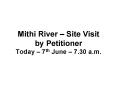 Mithi River Site Visit by Petitioner Today 7th June 7'30 a'm' PowerPoint PPT Presentation