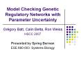 Model Checking Genetic Regulatory Networks with Parameter Uncertainty PowerPoint PPT Presentation