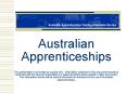 Australian Apprenticeships This presentation is provided as a guide only' Information contained in t PowerPoint PPT Presentation