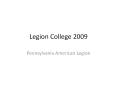 Legion College 2009 PowerPoint PPT Presentation