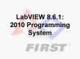 LabVIEW 8'6'1: 2010 Programming System PowerPoint PPT Presentation