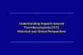Understanding Heparin-Induced Thrombocytopenia (HIT): Historical and Clinical Perspectives PowerPoint PPT Presentation