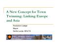 A New Concept for Town Twinning: Linking Europe and Asia PowerPoint PPT Presentation