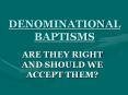DENOMINATIONAL BAPTISMS PowerPoint PPT Presentation