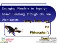 Engaging Readers in Inquirybased Learning through Online WebQuests PowerPoint PPT Presentation