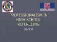 PROFESSIONALISM IN HIGH SCHOOL REFEREEING PowerPoint PPT Presentation