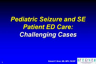 Pediatric Seizure and SE Patient ED Care: Challenging Cases