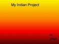 My Indian Project PowerPoint PPT Presentation