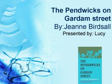 The Pendwicks on Gardam street By:Jeanne Birdsall