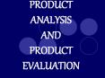 PRODUCT ANALYSIS AND PRODUCT EVALUATION PowerPoint PPT Presentation