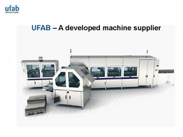 UFAB A developed machine supplier